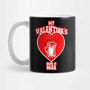 My Valentine's name is beer Mug